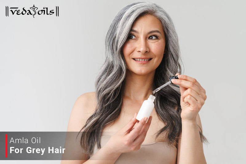 Amla Oil For Grey Hair - Treat & Prevent Hair Greying