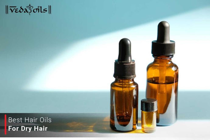 Hair Oils For Dry Hair | Best Hair Oils For Dry Scalp