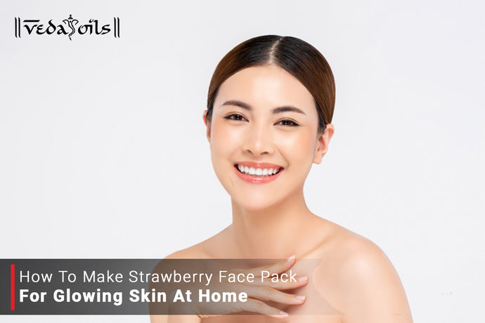 How To Make Strawberry Face Pack For Glowing Skin At Home