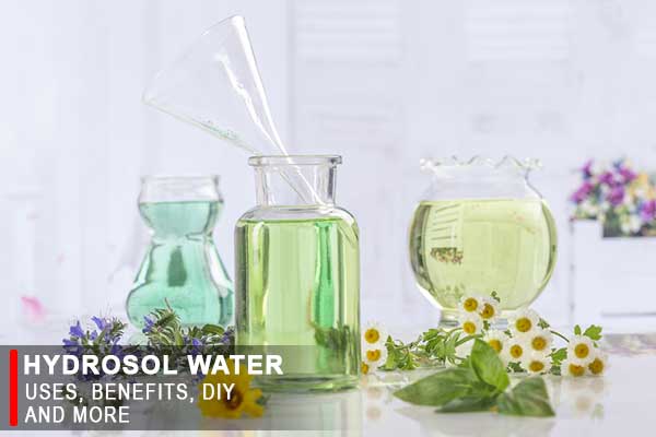 What are Hydrosols? Benefits, Uses, Recipes, DIY, and More