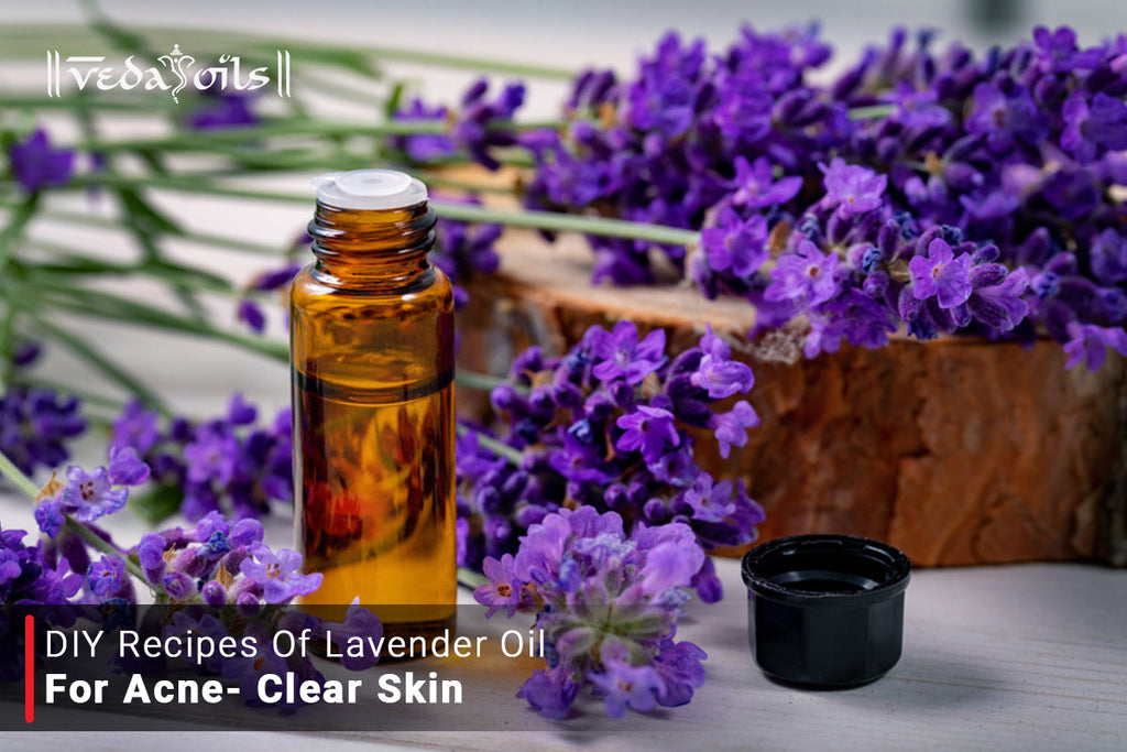 DIY Recipes of Lavender Oil for Acne Clear Skin VedaOils