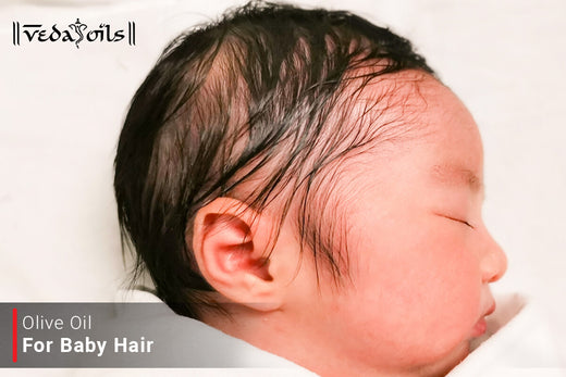 Olive Oil For Baby's Hair Care - Benefits and Uses