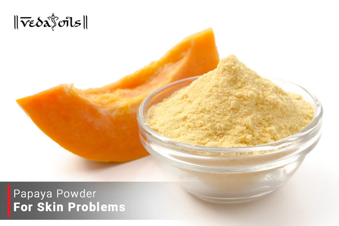 Papaya Powder For Skin Problems | 10 Best Benefits