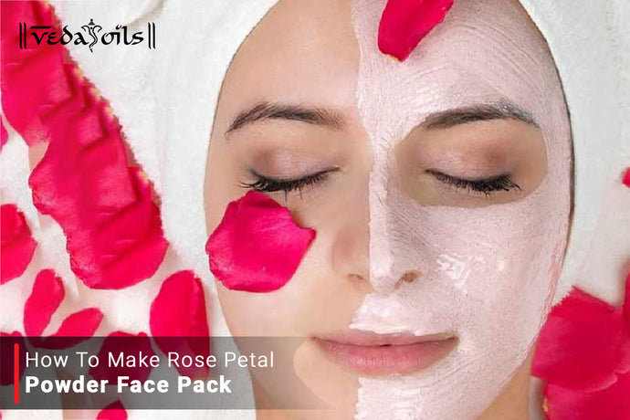 How To Make Rose Face Packs at Home