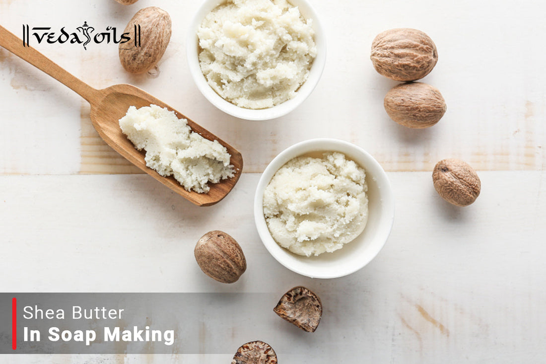 Shea Butter Benefits in Soap Making