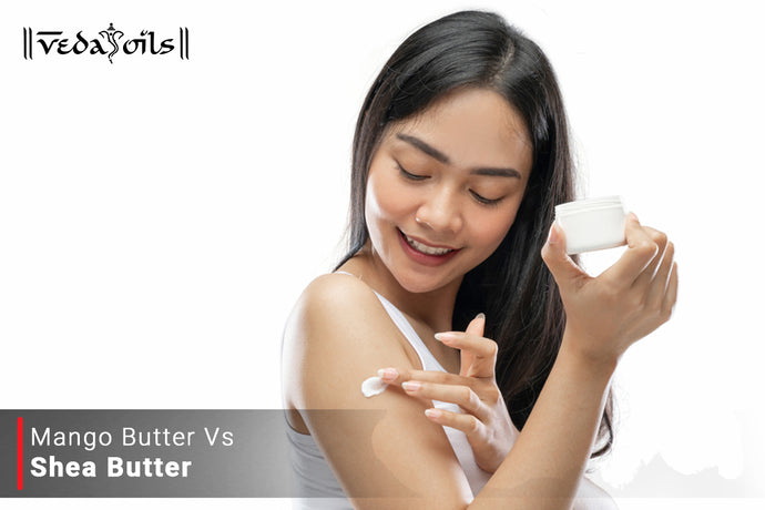 Difference Between Mango Butter and Shea Butter - Which One Is Better ?