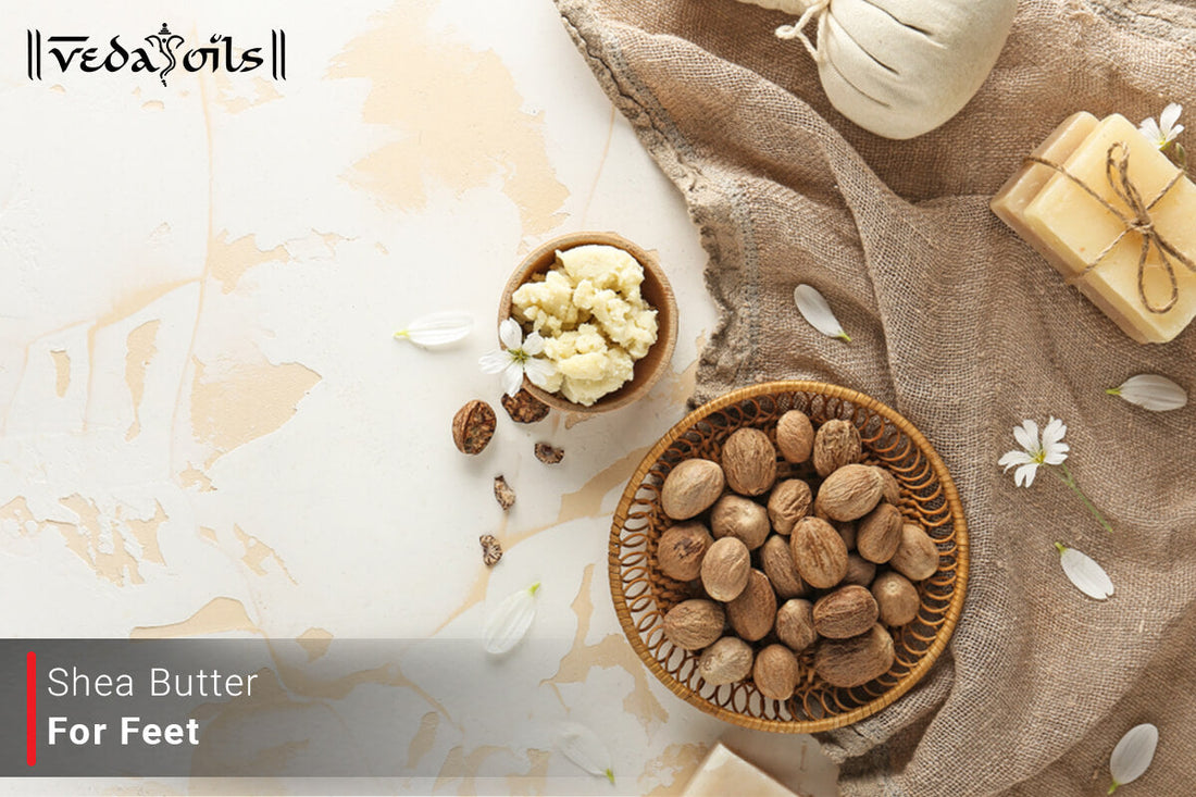 Shea Butter For Foot | Shea Butter For Cracked Heels