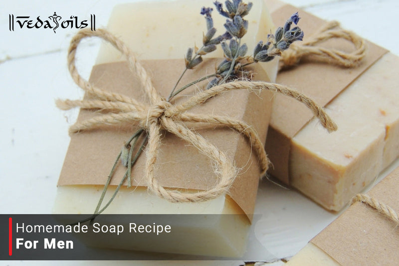 Homemade Soap Recipe For Men - Easy & Natural Skincare Solution