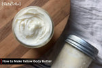 How to Make Tallow Body Butter - Step by step Guide