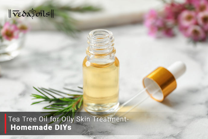 Tea Tree Oil For Oily Skin - Homemade DIYs Treatment