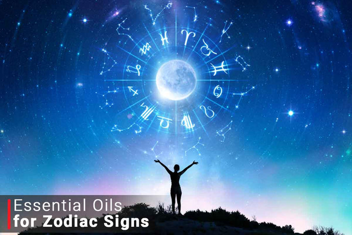 Essential Oils For Zodiac Signs - Ultimate Guide To Use