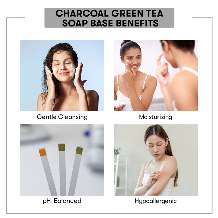 Benefit of Charcoal and Green Tea Soap Base