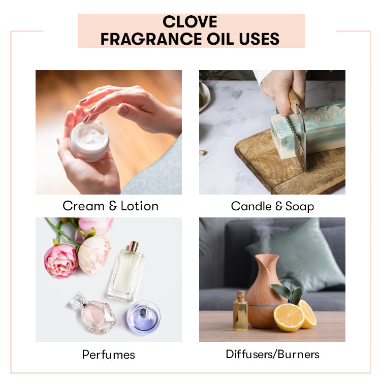 Clove Fragrance Oil Uses