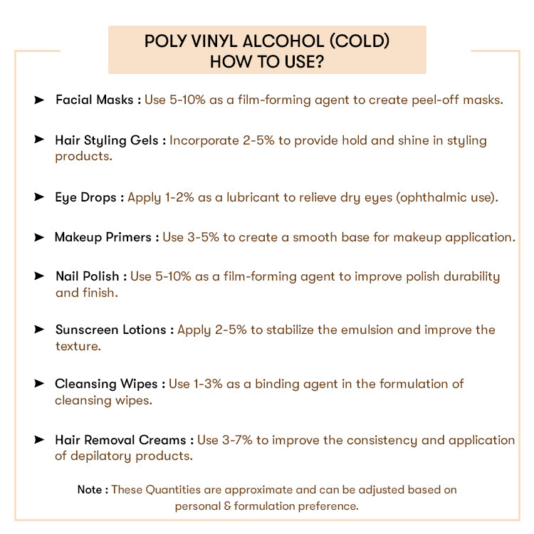 How to Use POLY-VINYL-ALCOHOL-(COLD)
