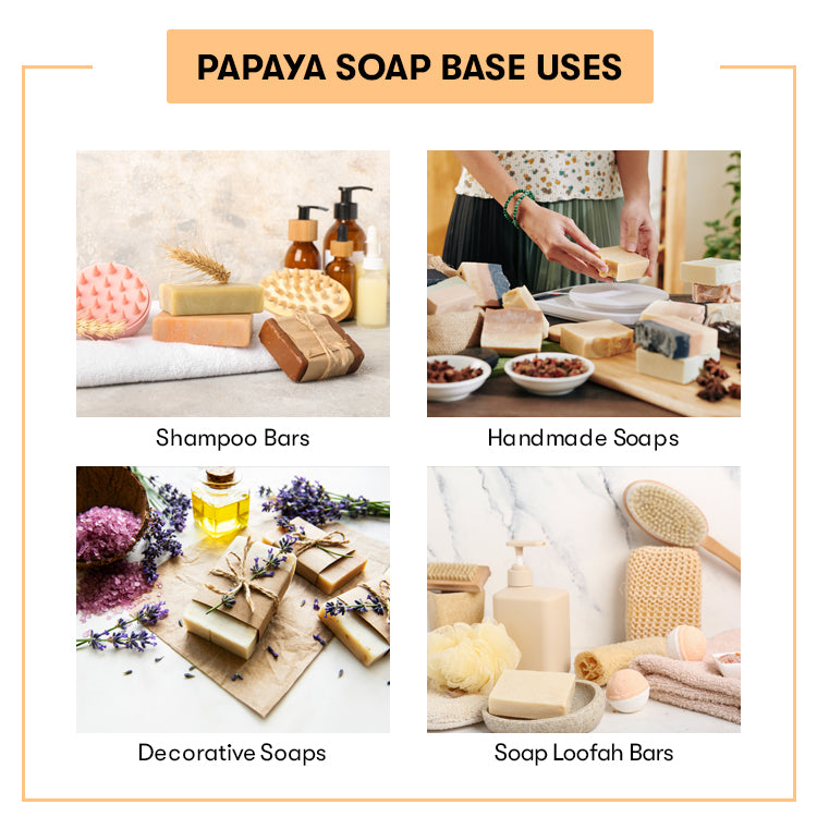 Uses of Papaya Soap Base