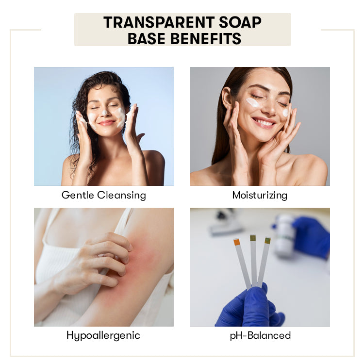 Benefit of Transparent Soap Base
