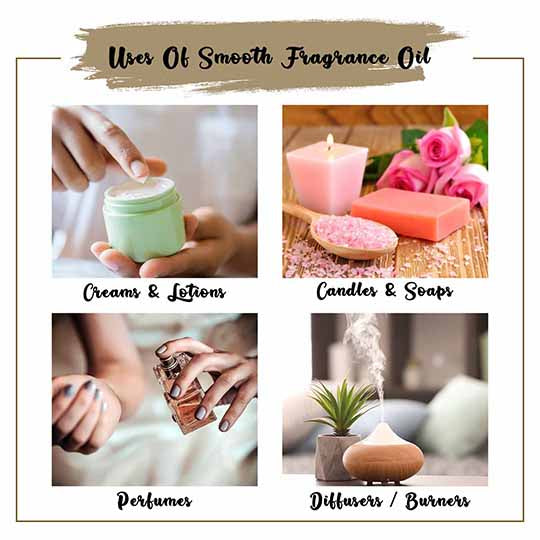 Smooth Fragrance Oil Uses