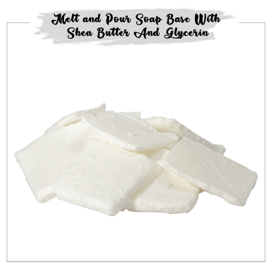 melt and pour soap base with shea butter and glycerin